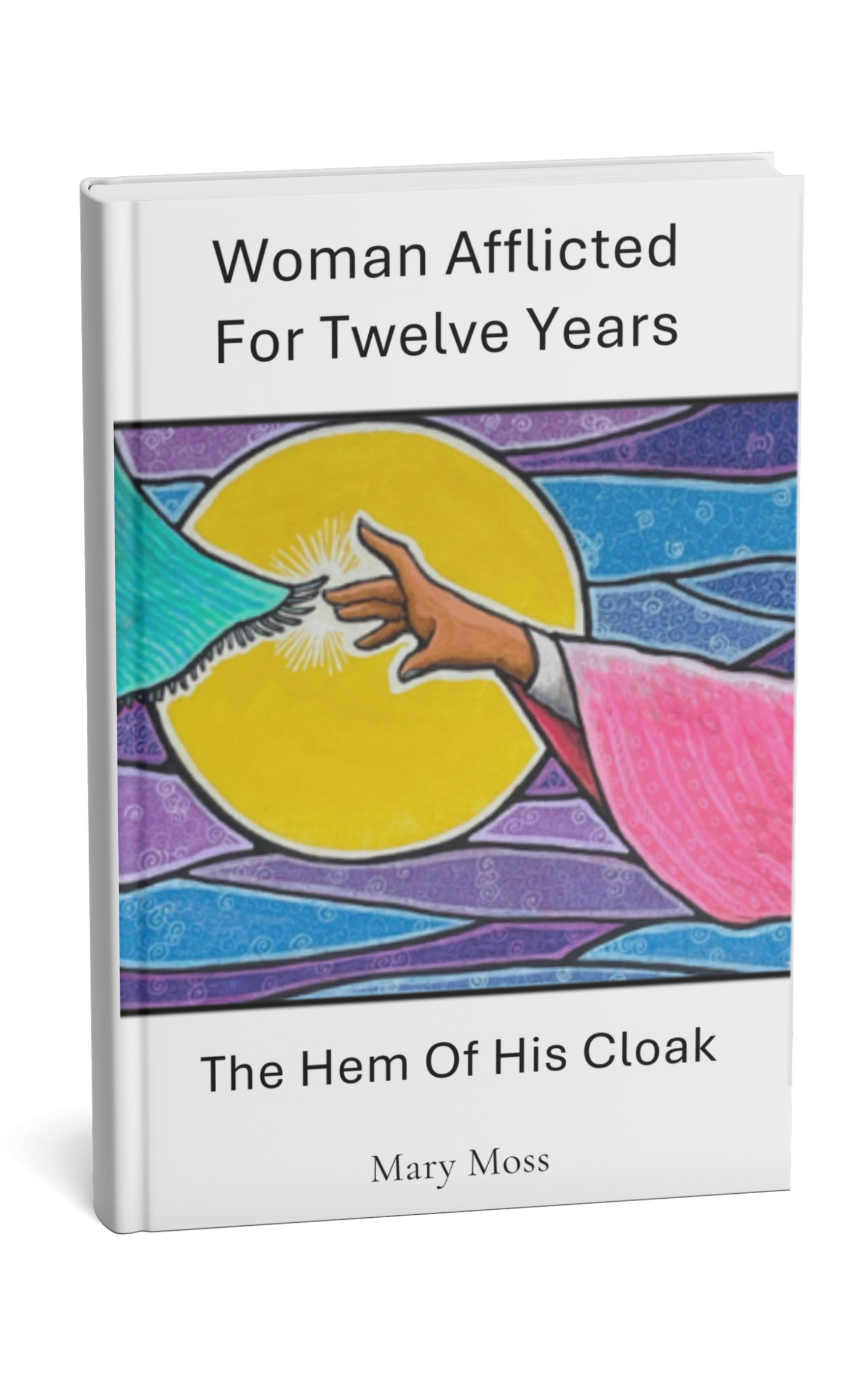 Book Woman Afflicted For Twelve Years - The Hem Of His Cloak picture of the frint cover